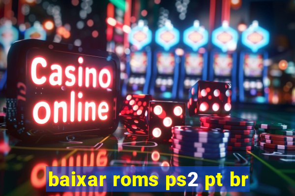 baixar roms ps2 pt br